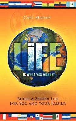 Carl Mathis - Life Is What You Make It, Häftad. Tillgänglighet: Lägg i varukorg