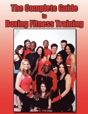 Wayne Nelson - Complete Guide to Boxing Fitness Training, Häftad