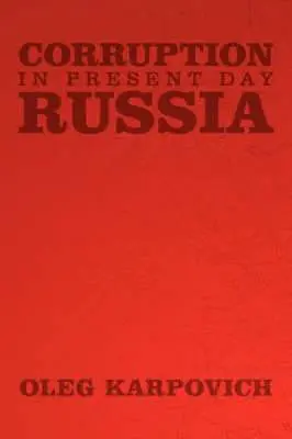 Oleg Karpovich - Corruption in Present Day Russia, Häftad. Tillgänglighet: Lägg i varukorg