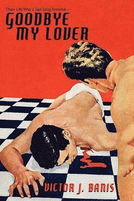 Victor J Banis - Goodbye, My Lover, Häftad. Tillgänglighet: Lägg i varukorg