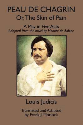 Louis Judicis - Peau De Chagrin; or, The Skin of Pain, Häftad