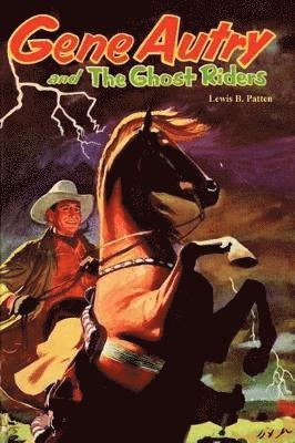 Lewis B Patten - Gene Autry and the Ghost Riders, Häftad