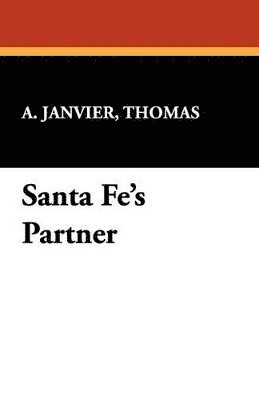 Thomas A Janvier - Santa Fe's Partner, Häftad