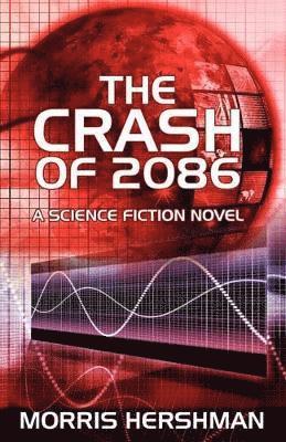 Morris Hershman - Crash of 2086, Häftad. Tillgänglighet: Lägg i varukorg