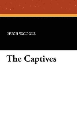 Hugh Walpole - Captives, Häftad