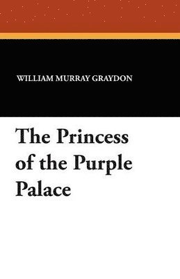 William Murray Graydon - Princess of the Purple Palace, Häftad. Tillgänglighet: Lägg i varukorg