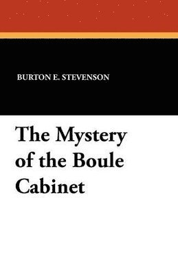 Burton E Stevenson - Mystery of the Boule Cabinet, Häftad