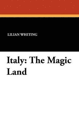 Lilian Whiting - Italy, Häftad. Tillgänglighet: Lägg i varukorg