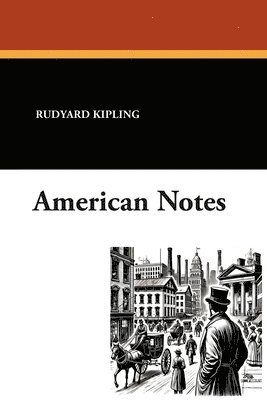 Rudyard Kipling - American Notes, Häftad