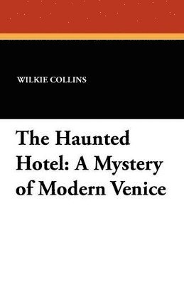 Wilkie Collins - Haunted Hotel, Häftad