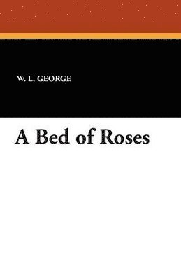 W L George - Bed of Roses, Häftad. Tillgänglighet: Lägg i varukorg