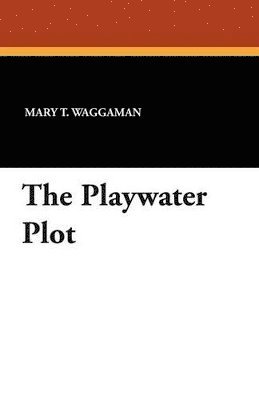 Mary T Waggaman - Playwater Plot, Häftad