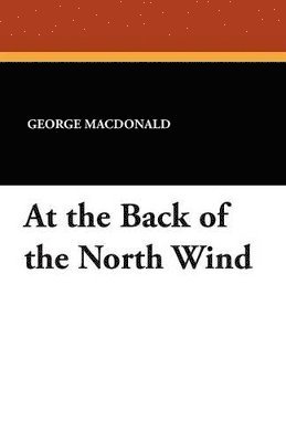 George MacDonald - At the Back of the North Wind, Häftad