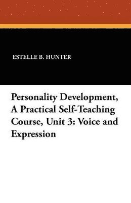 Estelle B Hunter - Personality Development, a Practical Self-Teaching Course, Unit 3, Häftad. Tillgänglighet: Lägg i varukorg