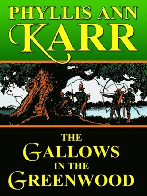 Phyllis Ann Karr - Gallows in the Greenwood, E-bok