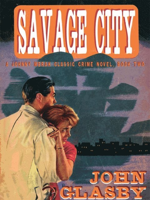 John Glasby - Savage City, E-bok
