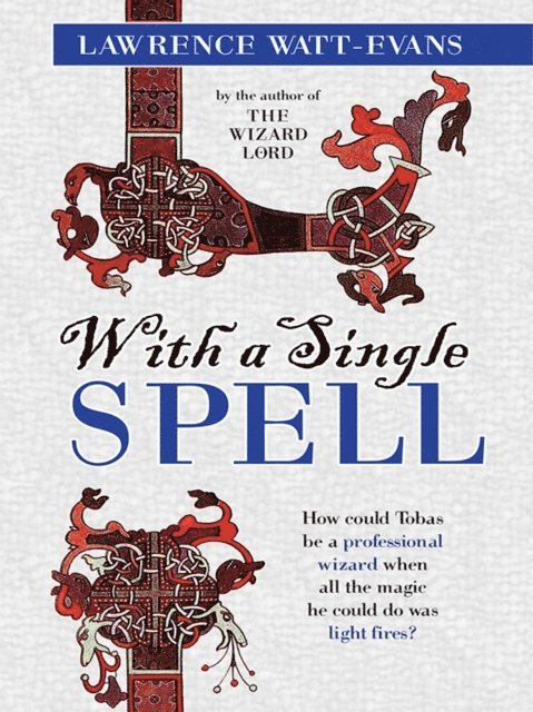 Lawrence Watt-Evans - With a Single Spell, E-bok