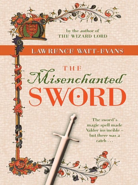 Lawrence Watt-Evans - Misenchanted Sword, E-bok