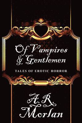 A R Morlan - Of Vampires & Gentlemen, Häftad