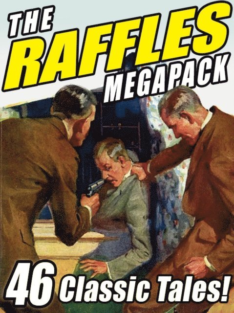 E.W. Hornung - Raffles Megapack, E-bok