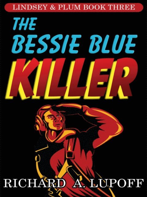 Richard A. Lupoff - Bessie Blue Killer, E-bok
