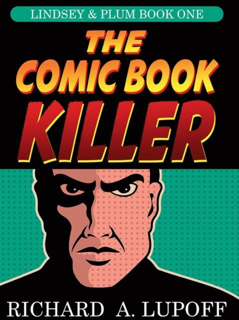 Richard A. Lupoff - Comic Book Killer, E-bok