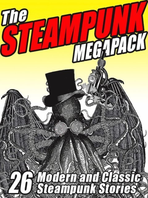 Arthur O. Friel, H.P. Lovecraft, Brian Stableford, G. D. Falksen, Jay Lake - Steampunk MEGAPACK(R), E-bok