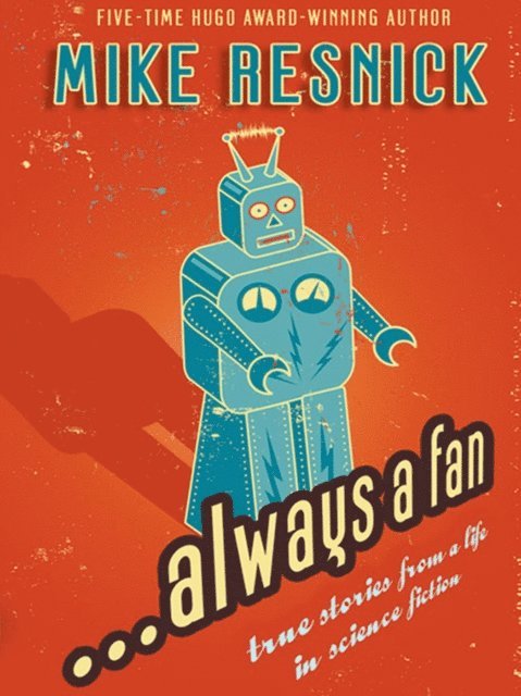 Mike Resnick - ...Always a Fan, E-bok