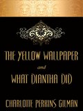 Yellow Wallpaper and &quote;What Diantha Did&quote;