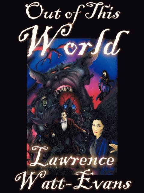 Lawrence Watt-Evans - Out of This World, E-bok