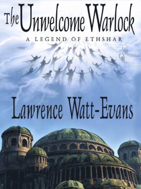 Lawrence Watt-Evans - Unwelcome Warlock, E-bok