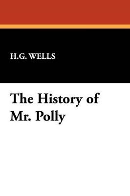 H G Wells - History of Mr. Polly, Häftad
