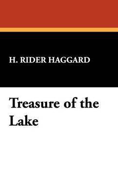 H. Rider Haggard - Treasure of the Lake, Inbunden