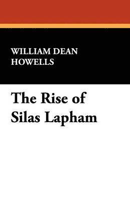 William Dean Howells - Rise of Silas Lapham, Häftad