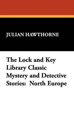 Lock and Key Library Classic Mystery and Detective Stories