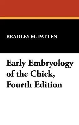 Bradley M Patten - Early Embryology of the Chick, Fourth Edition, Inbunden. Tillgänglighet: Lägg i varukorg