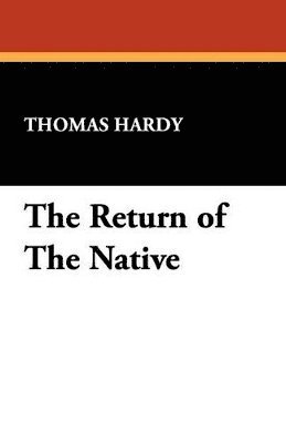 Thomas Hardy - Return of the Native, Häftad