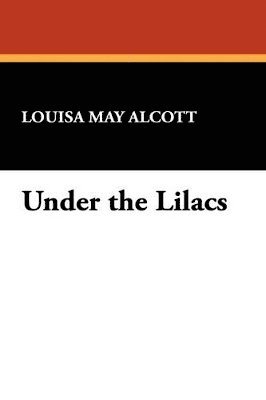 Louisa May Alcott - Under the Lilacs, Häftad