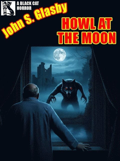 John S. Glasby - Howl At the Moon, E-bok