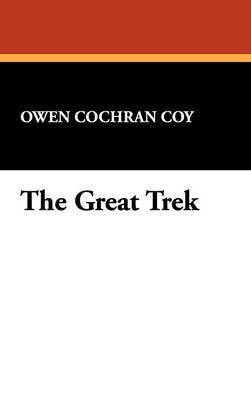 Owen Cochran Coy - Great Trek, Inbunden. Tillgänglighet: Lägg i varukorg