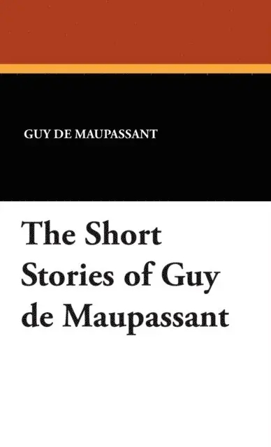 Guy de Maupassant - Complete Short Stories Of Guy de Maupassant, E-bok. Tillgänglighet: Lägg i varukorg
