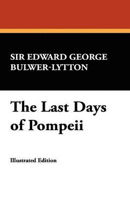 Edward Bulwer-Lytton - Last Days of Pompeii, Häftad