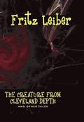 Creature from Cleveland Depths and Other Tales