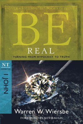 Be Real ( 1 John ) av Dr Warren W Wiersbe, Warren W Wiersbe, Warren W Wiersbe