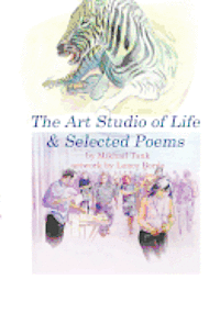 Mikhail Tank - The Art Studio Of Life & Selected Poems, Häftad. Tillgänglighet: Lägg i varukorg