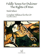 Mark Nelson - Fiddle Tunes For Dulcimer-The Rights Of Man: Complete Tablature For The Cd, Häftad