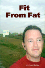 Michael Keller - Fit From Fat, Häftad