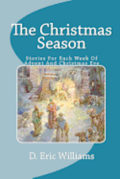 The Christmas Season: Stories For Each Week Of Advent And Christmas Eve