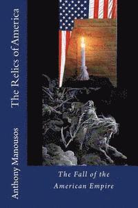 Anthony Manousos - The Relics of America, Häftad. Tillgänglighet: Lägg i varukorg
