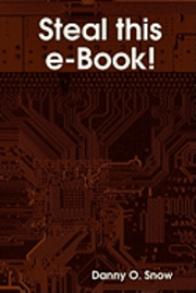 Danny O. Snow - Steal This E-Book!, Häftad. Tillgänglighet: Lägg i varukorg